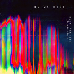 Rich Furniss - On My Mind (April 2025)