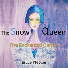 The Snow Queen - The Enchanted Garden