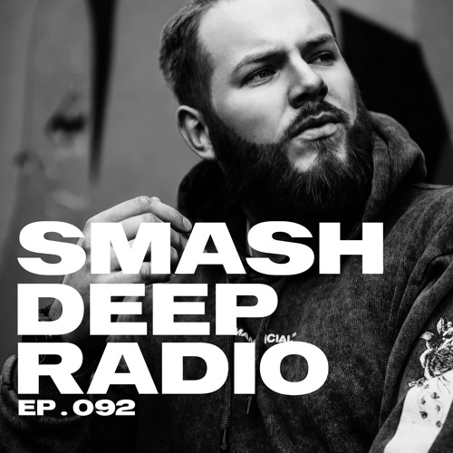 Josh Goodwill presents Smash Deep Radio ep. 092