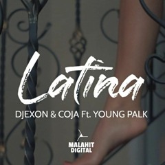 DJEXON & COJA ft. YOUNG PALK - LATINA(Official Video)