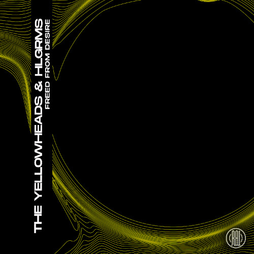 The YellowHeads & HLGRMS - Freed From Desire