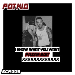 PREMIERE: Potkid - Iknowwhatyouwant (Pazar EditXXX) [BCR003]