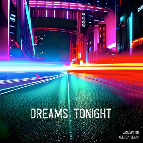 Danception & Keefey Beats - Dreams Tonight