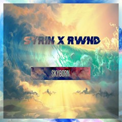Syrin X RWND - Skyborn (Free Release)
