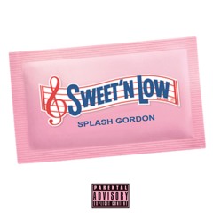 Splash Gordon - Sweet N' Low (prod. by Ric & Thadeus)