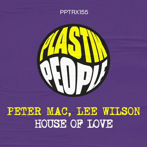 House Of Love - Peter Mac, Lee Wilson (Deep Love Mix)