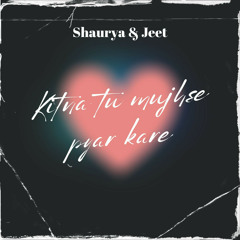 Kitna Tu Mujhse Pyar Kare