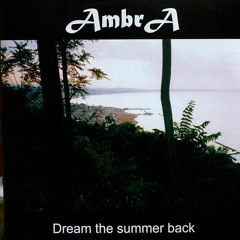 Ambra - Dream the Summer Back (Club Mix)