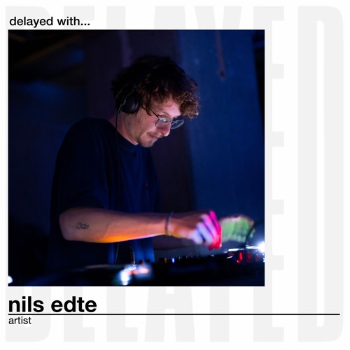 Delayed with... Nils Edte