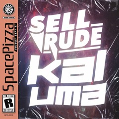SellRude - Kaluma [Out Now]