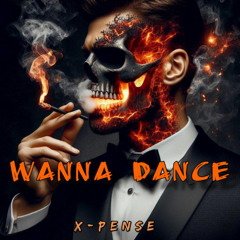X-PENSE WANNA DANSE