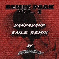 BAND4BAND [Baile Remix by DREAZZY]