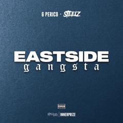 G Perico & Steelz - Eastside Gangsta