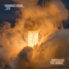 Innessa Kuz - The Launch (Original Mix) [Enormous Vision]