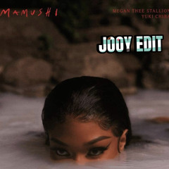Megan Thee ee Stallion feat. Yuki Chiba - Mamushi(JOOY EDIT)