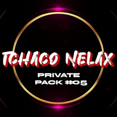 TCHACO NELAX PRIVATE PACK #05