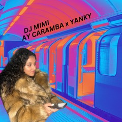 Ay Caramba x Yanky (DJ MIMI)