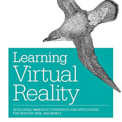 GET EPUB 📮 Learning Virtual Reality: Developing Immersive Experiences and Applicatio