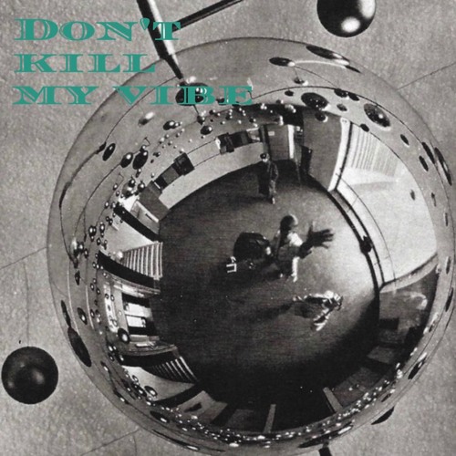 Don't kill my vibe