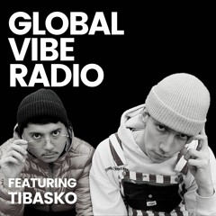Global Vibe Radio 354 feat. TIBASKO