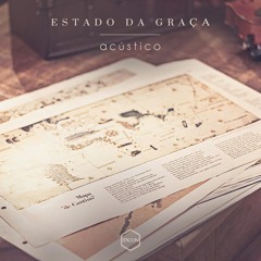 Estado da Graça (Acústico)
