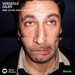Versatile : Gilb'R - 28 Mai 2024