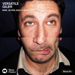 Versatile : Gilb'R - 28 mai 2024