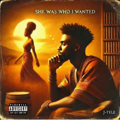 She Was Who I Wanted