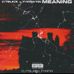 Meaning Ft.Cutblack
