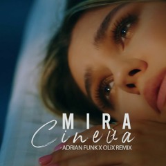 MIRA - Cineva (Adrian Funk X OLiX Remix)