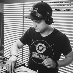 Mushtukov - Underground Cultura Podcast 029