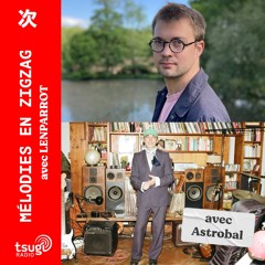 Mélodies en Zig Zag avec Astrobal