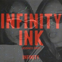 Infinity Ink - Infinity (ESSNCE edit) Free DL