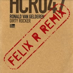 Ronald Van Gelderen - Dirty Rocker (Felix R Remix) [FREE DOWNLOAD]