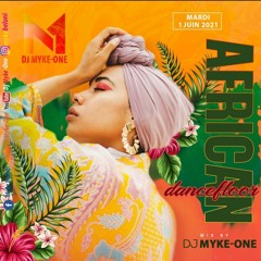 Dancefloor African 2021 Mix vol 1 by Dj Myke-One