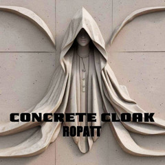 CONCRETE CLOAK