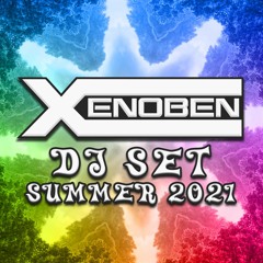 Xenoben -  DJ Set - Summer 2021
