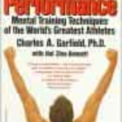 [FREE] KINDLE 🧡 Peak Performance: Mental Training Techniques of the World's Greatest