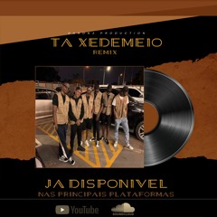 TÁ XEDEMEIO(REMIX)