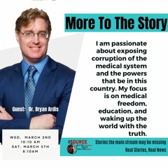 More To The Story With Dr. Bryan Ardis Part 1