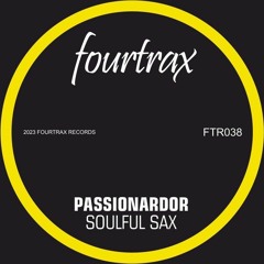 Passionardor - Soulful Sax - snippet - FourTrax Records  24Feb2023