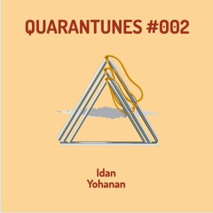 QUARANTUNES MIX #002 - IDAN YOHANAN