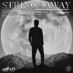 Strings Away (3dgarfast & Nick Davy Mashup) - The Chainsmokers, Illenium x Matisse & Sadko