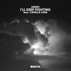 I'll Keep Fighting feat Camilla Luna