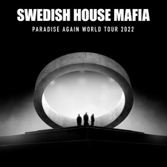 Swedish House Mafia - Paradise Again World Tour 2022