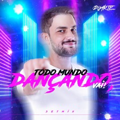 Todo Mundo Dançando, VAI! - SetMix 2K22