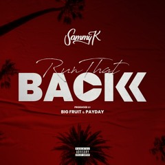 RUN THAT BACK [Prod by Big Fruit & PayDay]