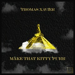 Thomas Xavier - Make That Kitty Purr (feat. Erika Love)