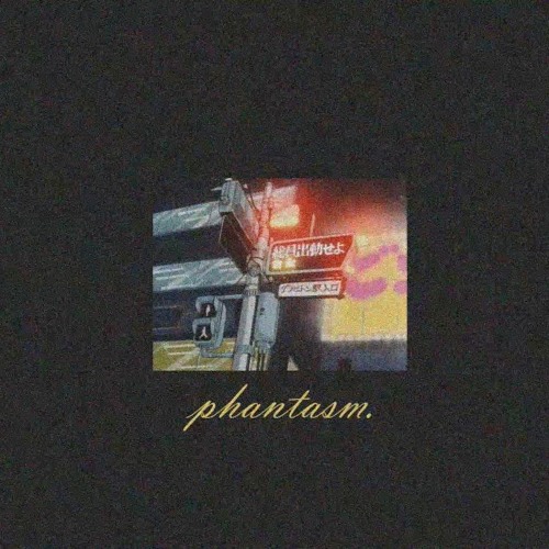 phantasm. [tape.01] || OUT ON SPOTIFY
