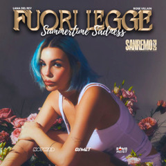 Rose Villain vs Lana Del Rey - Fuorilegge x Summertime Sadness(Bomb Heist x Dj Met x Not Mad Mashup)